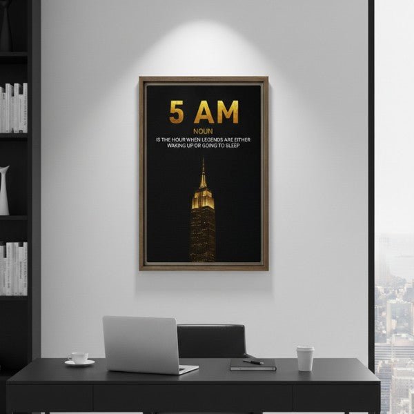 5AM - The Hour of Legends - Ambitioncanvas.com