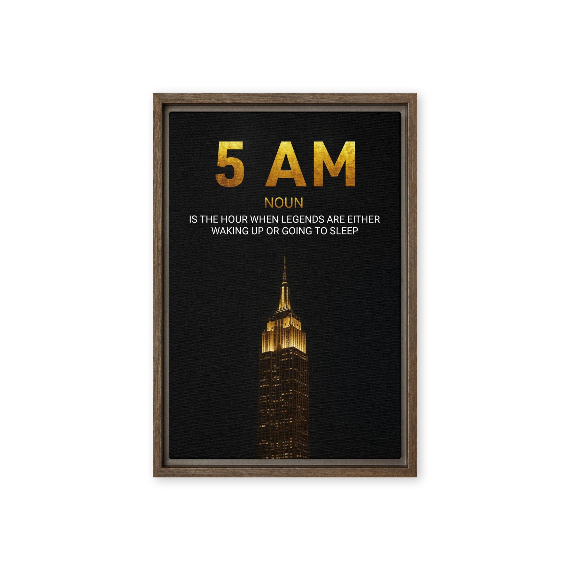 5AM - The Hour of Legends - Ambitioncanvas.com