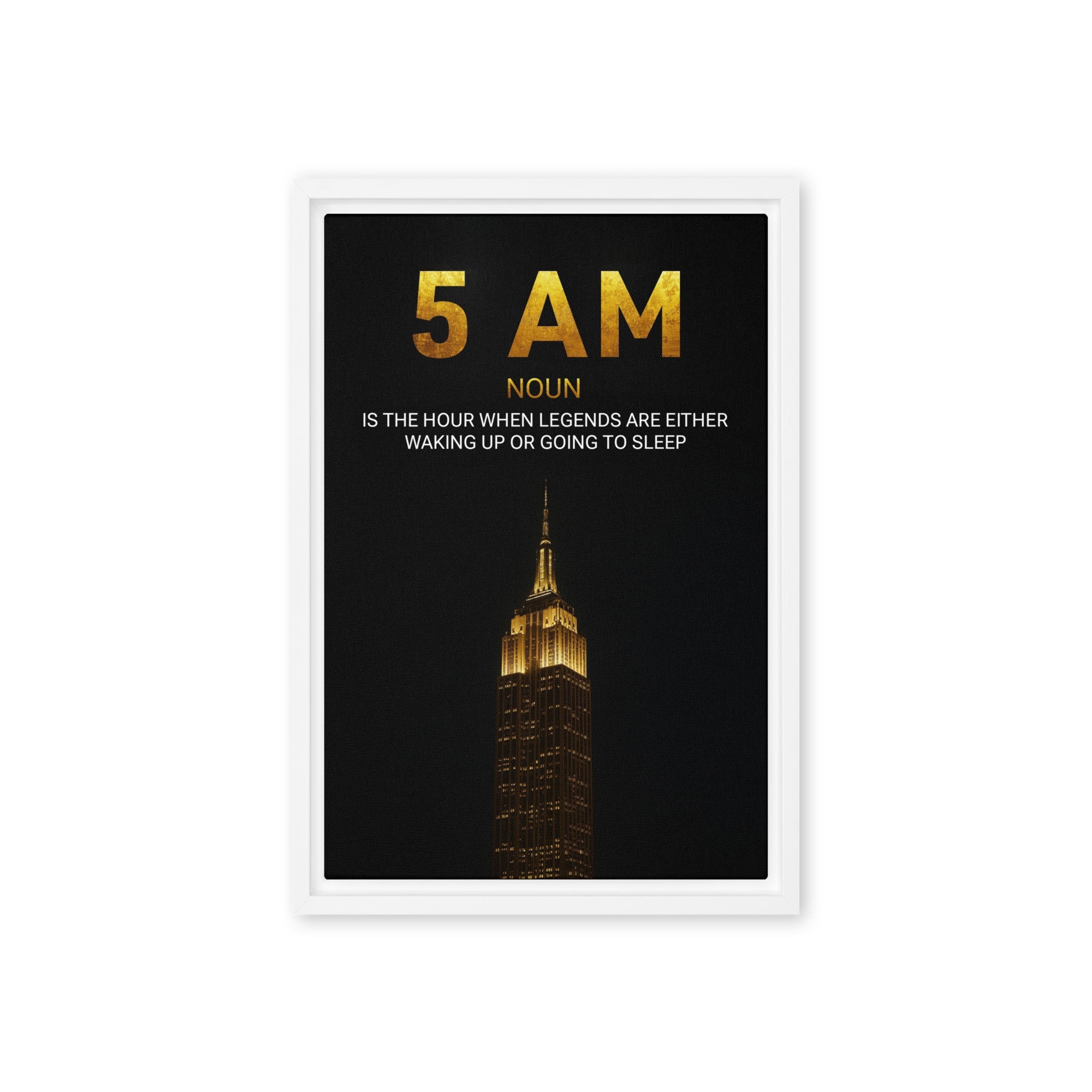5AM - The Hour of Legends - Ambitioncanvas.com
