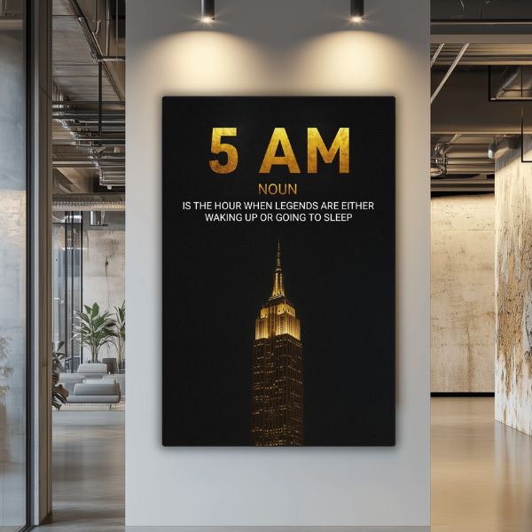 5AM - The Hour of Legends - Ambitioncanvas.com