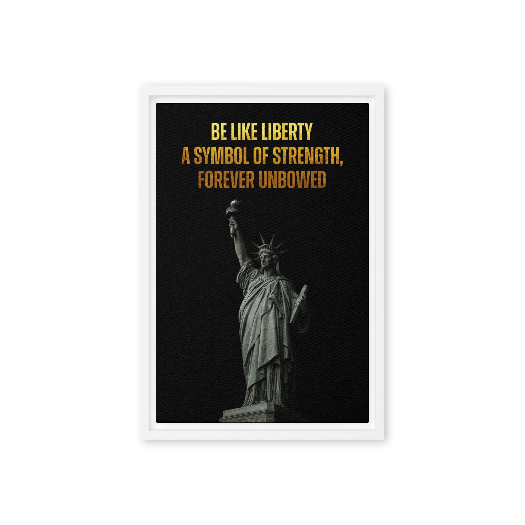 Be Like Liberty - Ambitioncanvas.com