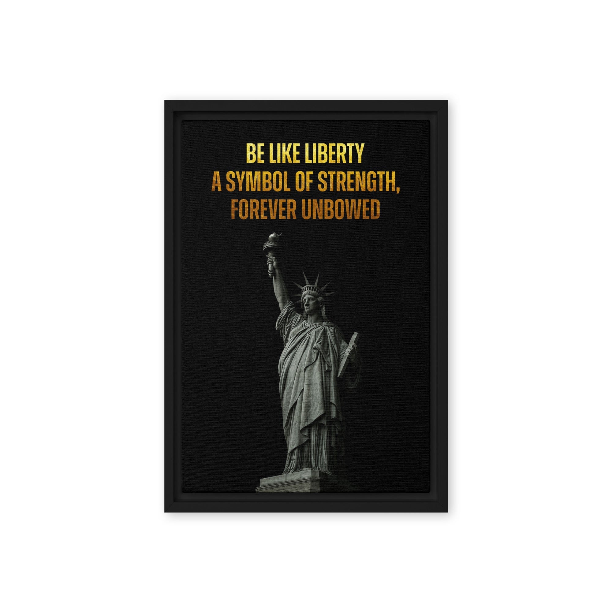 Be Like Liberty - Ambitioncanvas.com