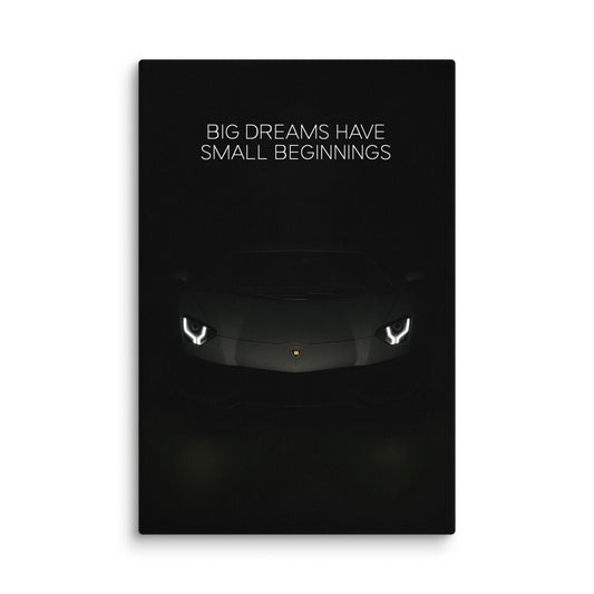 Big Dreams Have Small Beginnings - Ambitioncanvas.com