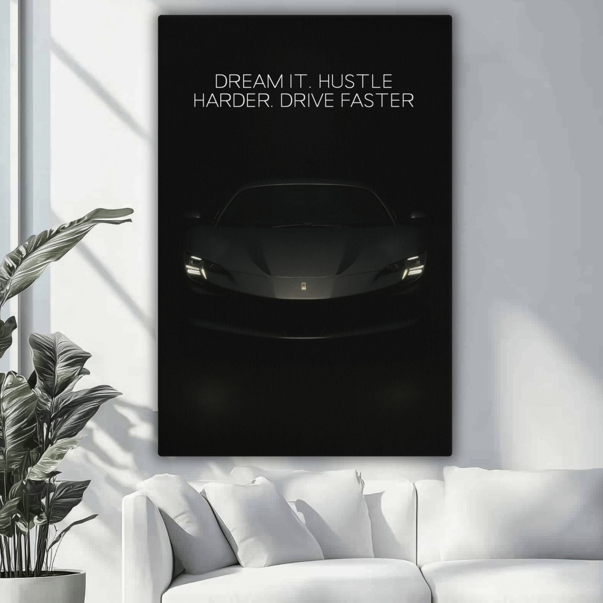 Dream It. Hustle Harder. Drive Faster. - Ambitioncanvas.com