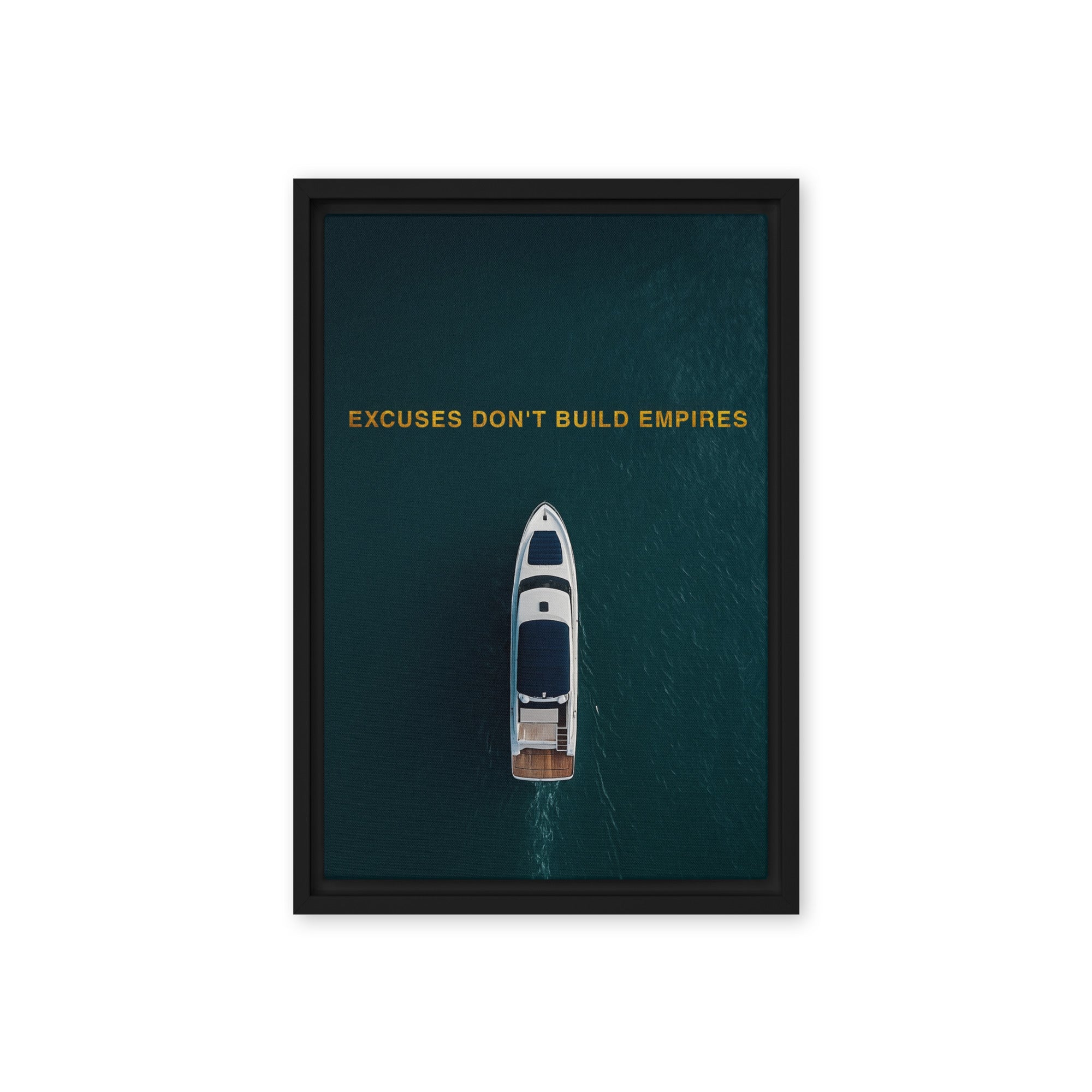 Excuses Don't Build Empires - Ambitioncanvas.com