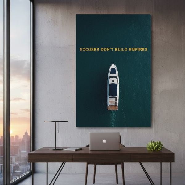 Excuses Don't Build Empires - Ambitioncanvas.com