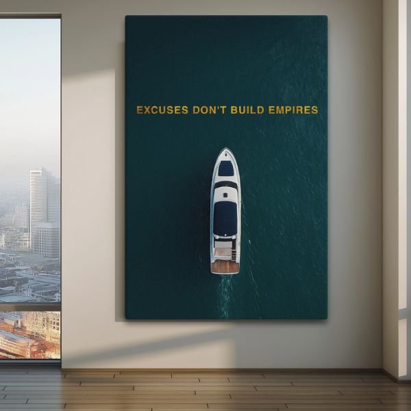 Excuses Don't Build Empires - Ambitioncanvas.com