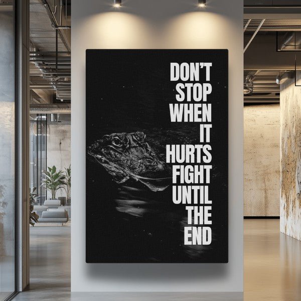 Fight Until The End - Ambitioncanvas.com
