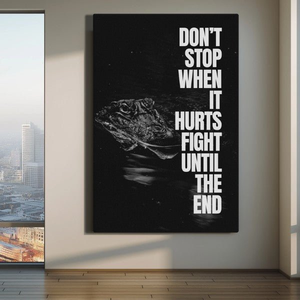 Fight Until The End - Ambitioncanvas.com