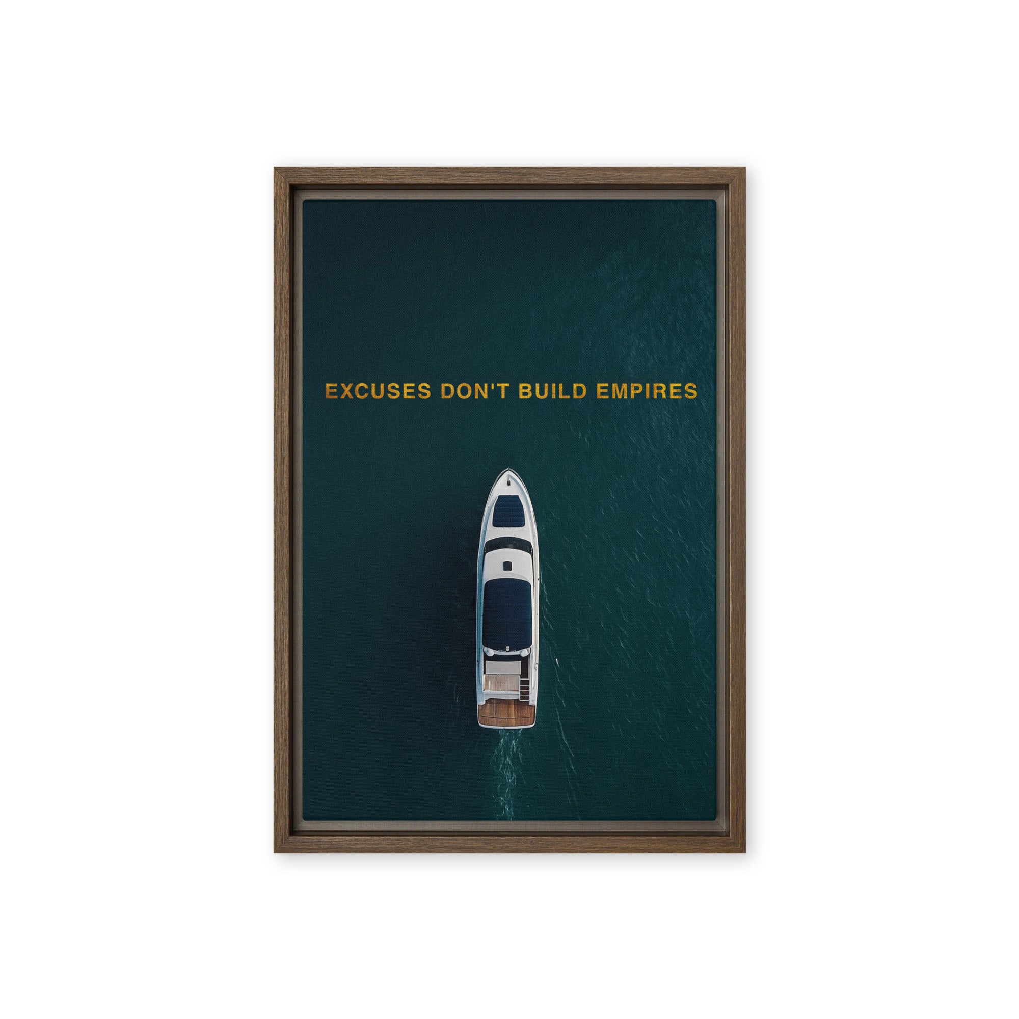 Excuses Don't Build Empires