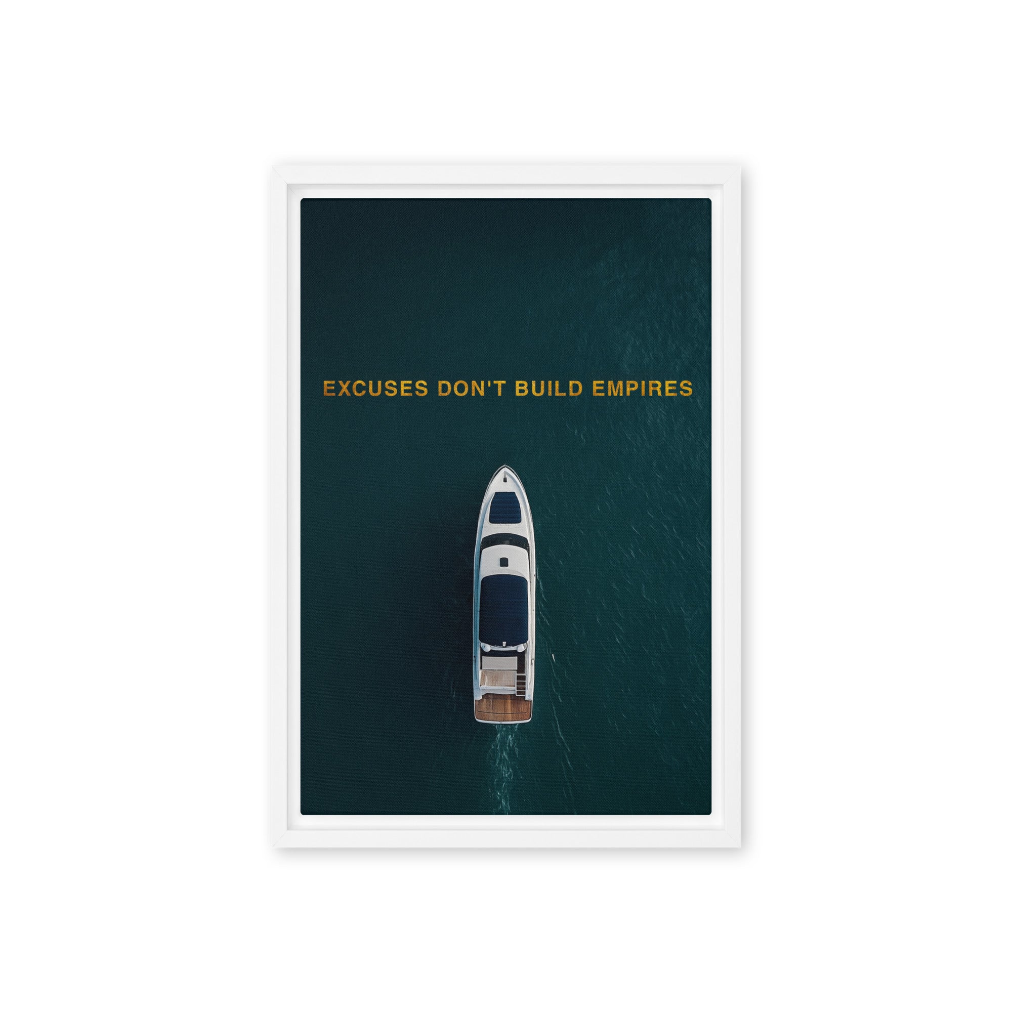 Excuses Don't Build Empires