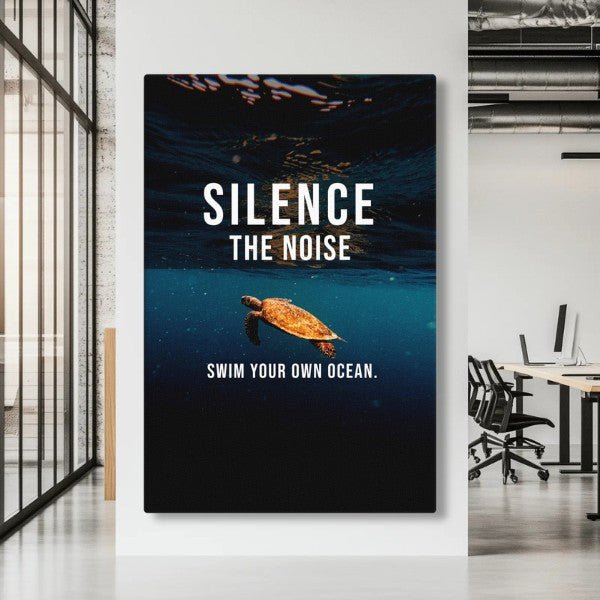 Silence The Noise - Ambitioncanvas.com